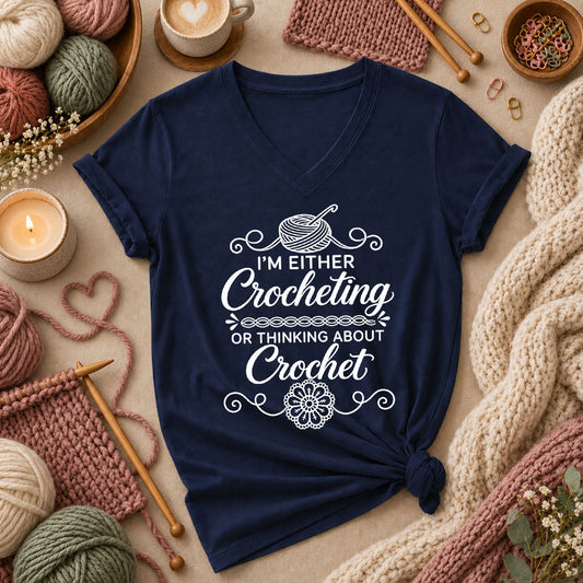 I'm Either Crocheting Or Thinking About Crochet Women's V-Neck