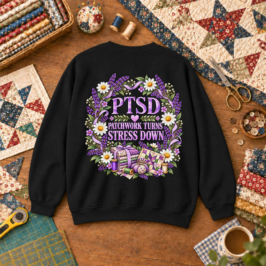 PTSD Patchwork Turns Stress Down Sweatshirt