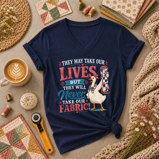 They May Take Our Lives But Never Our Fabric Duck Women's V-Neck