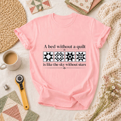 A Bed Without A Quilt Is Like The Sky Without Stars T-Shirt - Pink