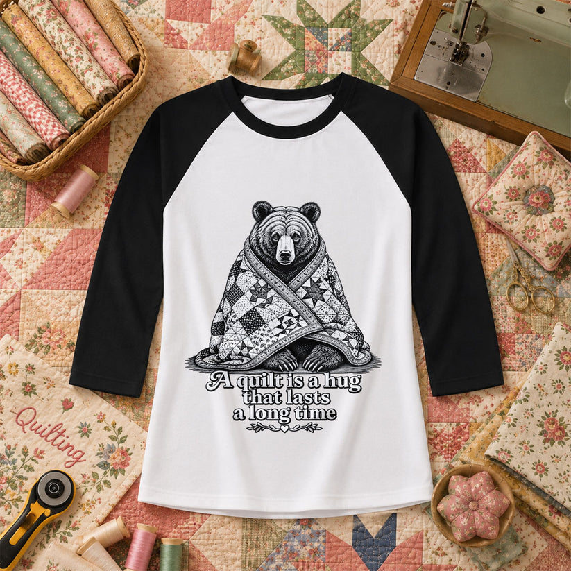 A Quilt Is A Hug That Lasts A Long Time Bear Raglan Sleeve - Black