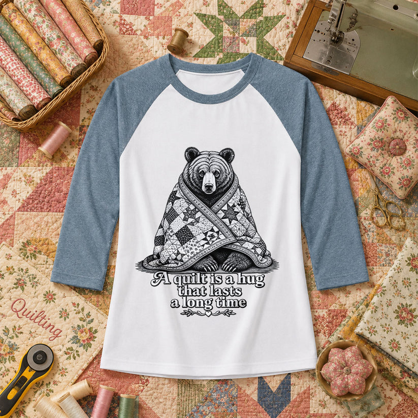 A Quilt Is A Hug That Lasts A Long Time Bear Raglan Sleeve - Denim