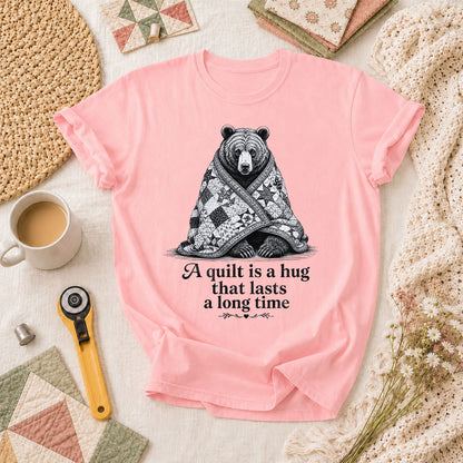 A Quilt Is A Hug That Lasts A Long Time Bear T-Shirt - Pink