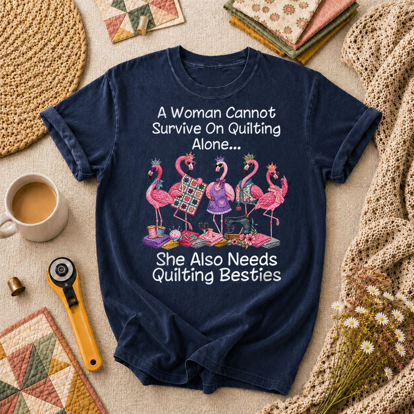 A Woman Cannot Survive On Quilting Alone She Also Needs Quilting Besties T-Shirt - Navy
