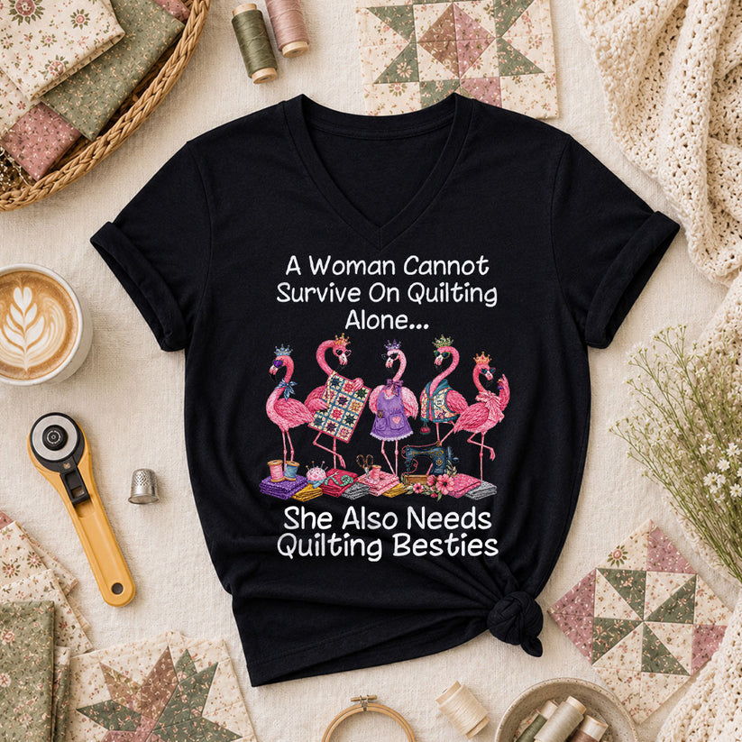 A Woman Cannot Survive On Quilting Alone She Also Needs Quilting Besties Women's V-Neck - Black