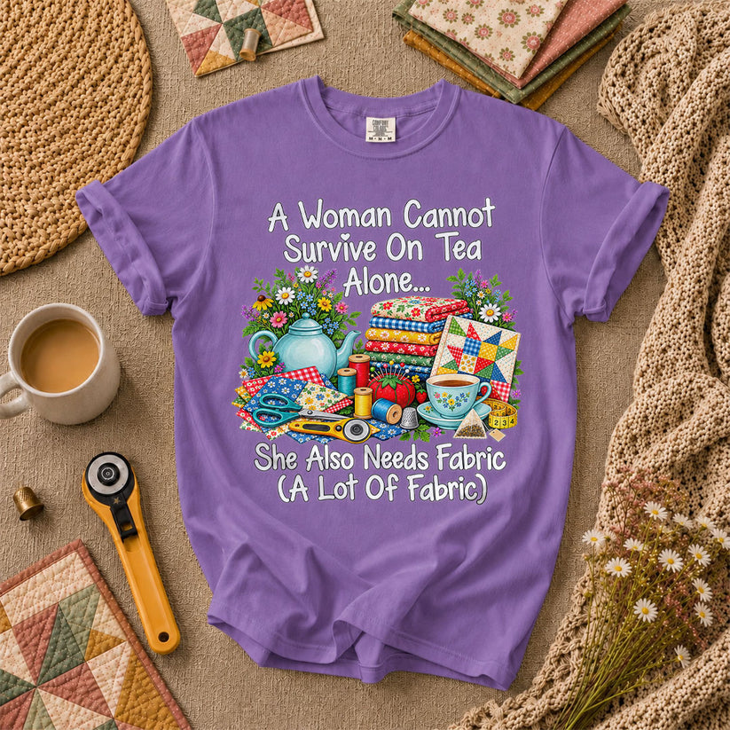 A Woman Cannot Survive On Tea Alone She Also Needs Fabric T-Shirt - Heather Team Purple