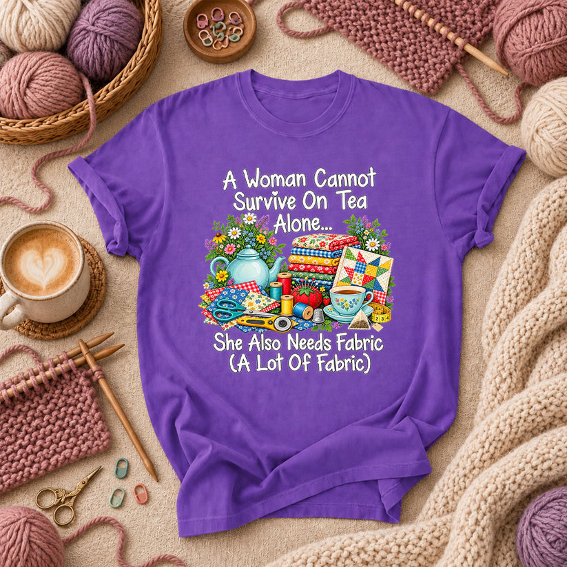 A Woman Cannot Survive On Tea Alone She Also Needs Fabric T-Shirt - Purple