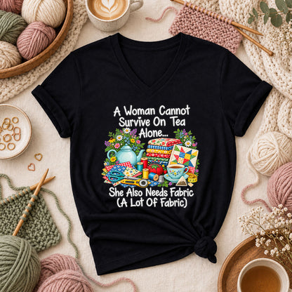 A Woman Cannot Survive On Tea Alone She Also Needs Fabric Women's V-Neck - Black