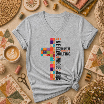 All I Need Today Is A Little Bit Of Quilting And A Whole Lot Of Jesus Women's V-Neck - Athletic Heather