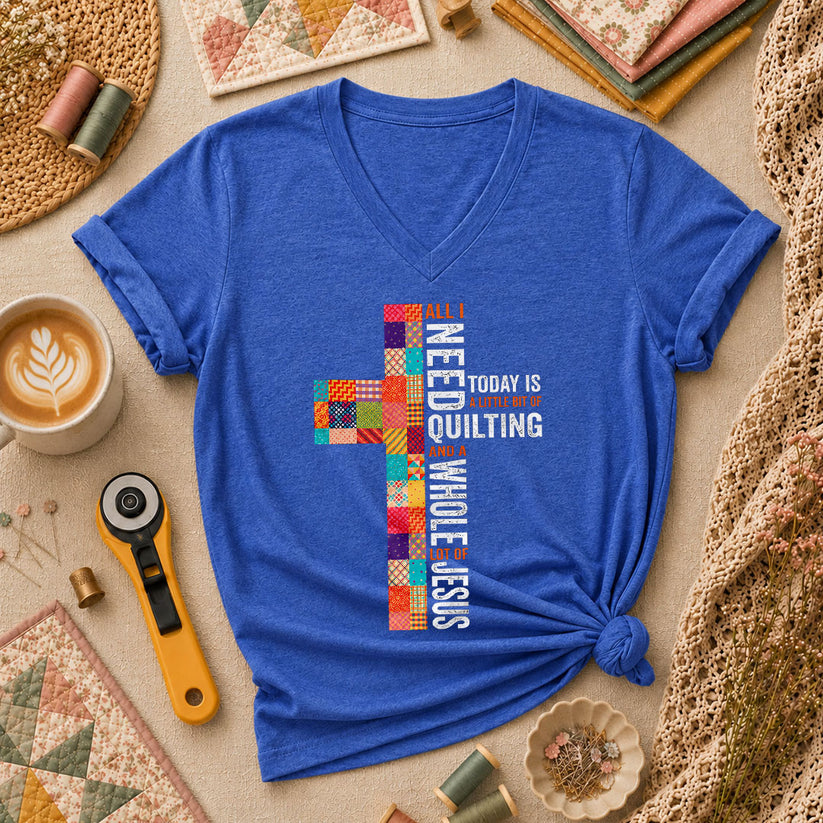 All I Need Today Is A Little Bit Of Quilting And A Whole Lot Of Jesus Women's V-Neck - Heather True Royal