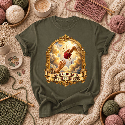 And God Said Let There Be Yarn T-Shirt - Military Green