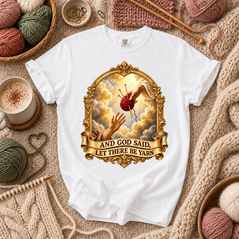 And God Said Let There Be Yarn T-Shirt - White