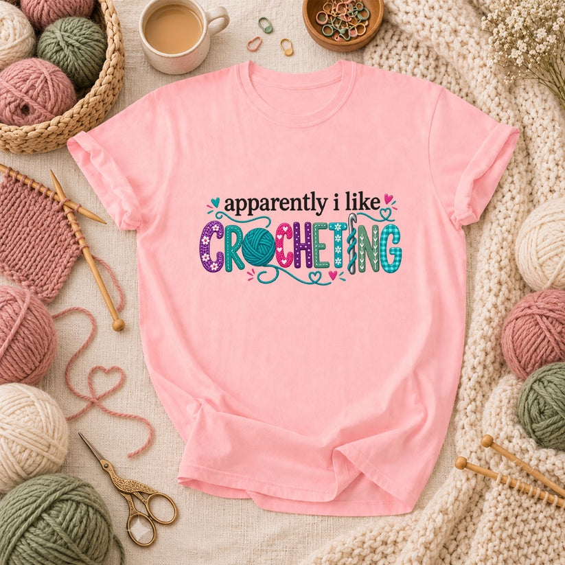 Apparently I Like Crocheting T-Shirt - Pink