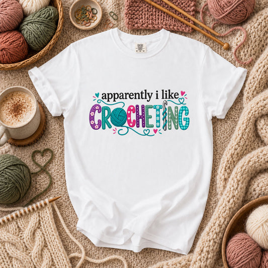 Apparently I Like Crocheting T-Shirt - White