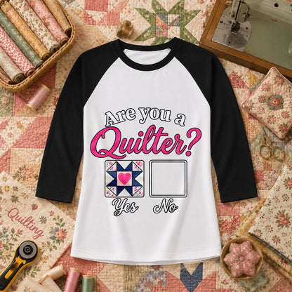 Are You A Quilter Raglan Sleeve - Black