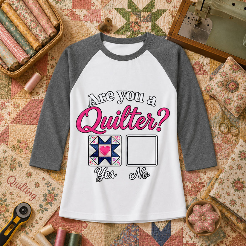 Are You A Quilter Raglan Sleeve - Deep Heather