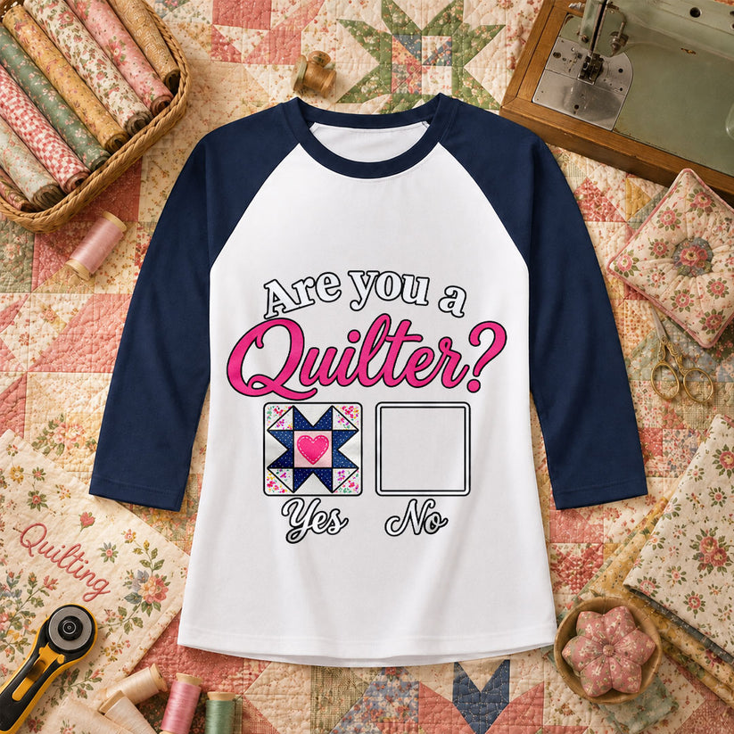 Are You A Quilter Raglan Sleeve - Navy