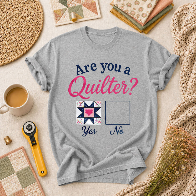 Are You A Quilter T-Shirt - Athletic Heather