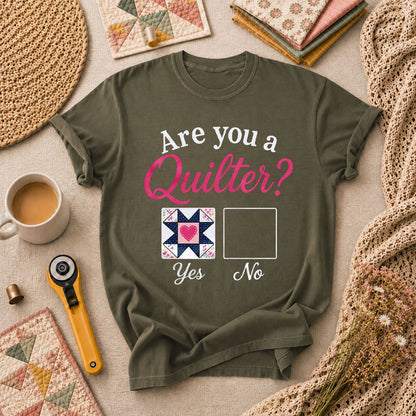 Are You A Quilter T-Shirt - Military Green