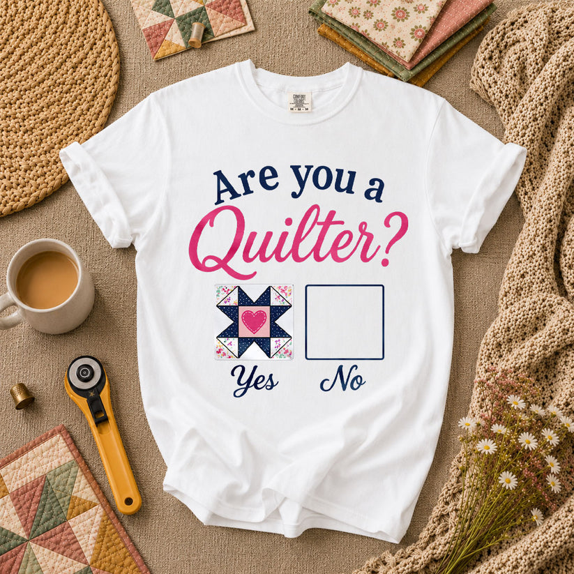 Are You A Quilter T-Shirt - White
