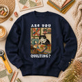 Are You Quilting Cat Long Sleeve