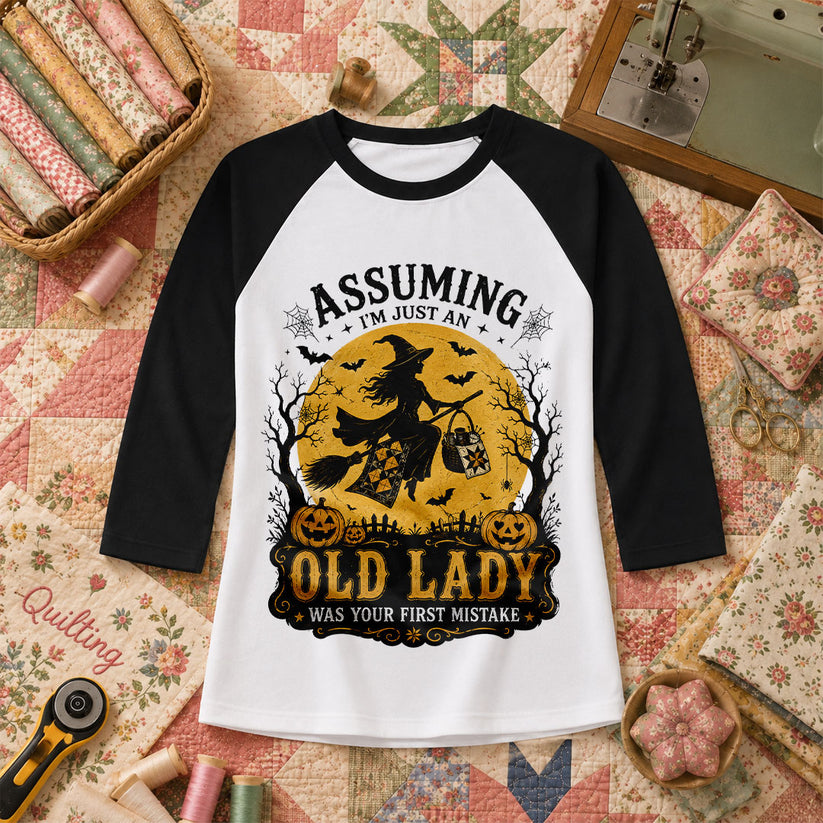 Assuming Im Just An Old Lady Was Your First Mistake Raglan Sleeve - Black