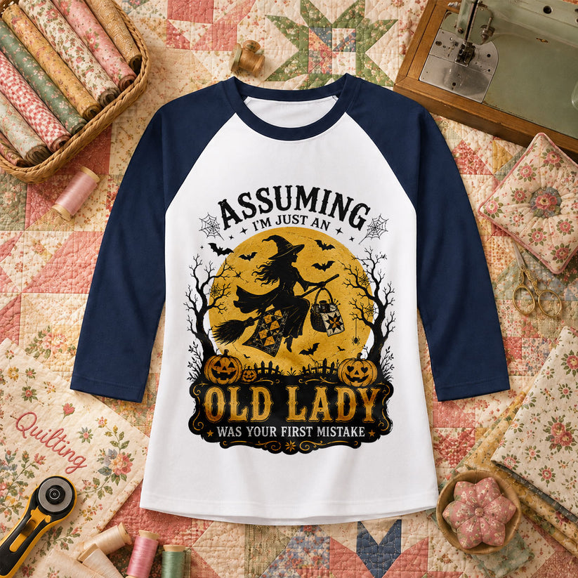 Assuming Im Just An Old Lady Was Your First Mistake Raglan Sleeve - Navy