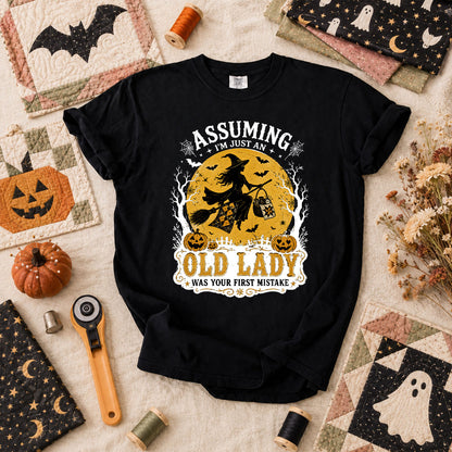 Assuming Im Just An Old Lady Was Your First Mistake T-Shirt - Black