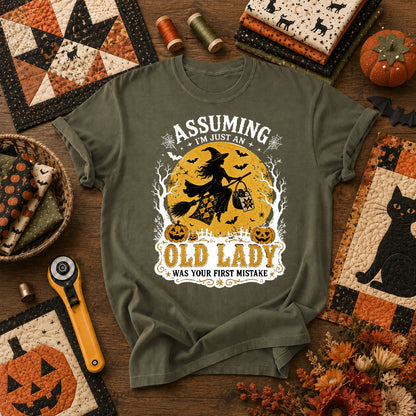 Assuming Im Just An Old Lady Was Your First Mistake T-Shirt - Military Green