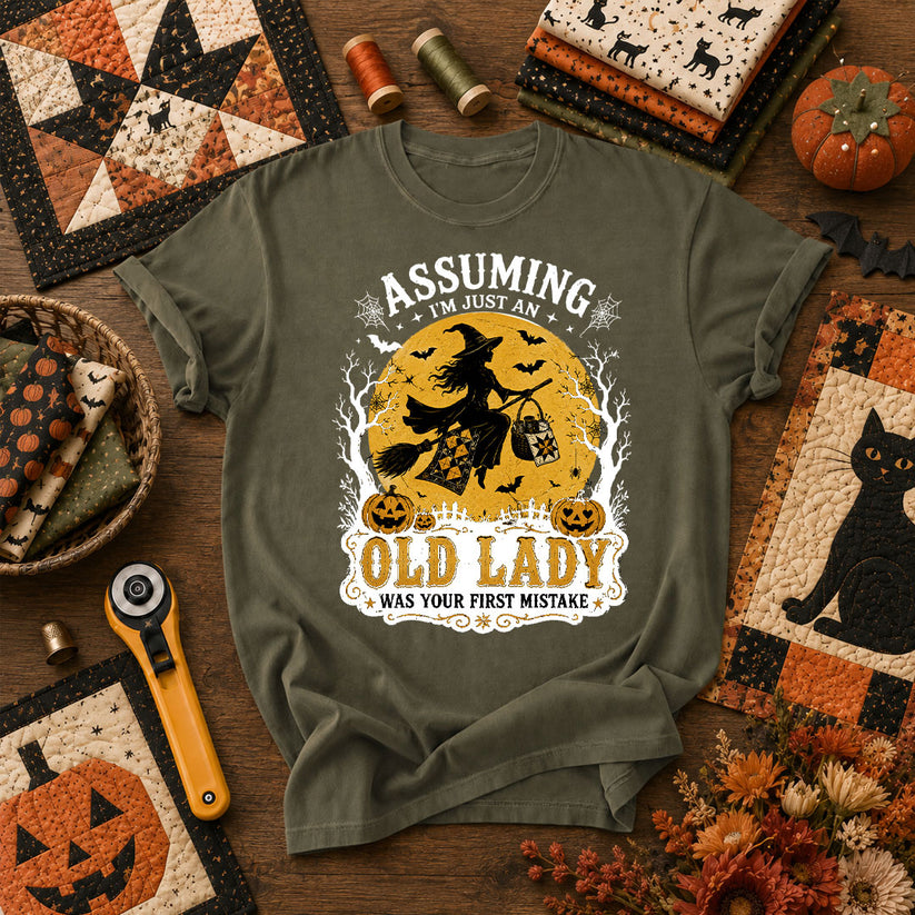 Assuming Im Just An Old Lady Was Your First Mistake T-Shirt - Military Green