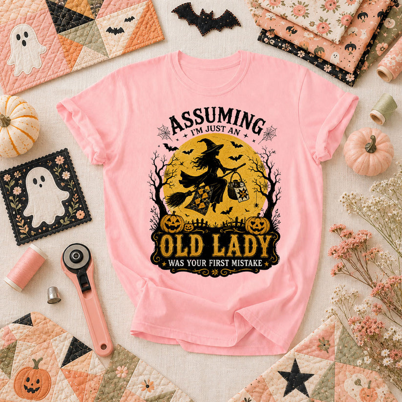 Assuming Im Just An Old Lady Was Your First Mistake T-Shirt - Pink