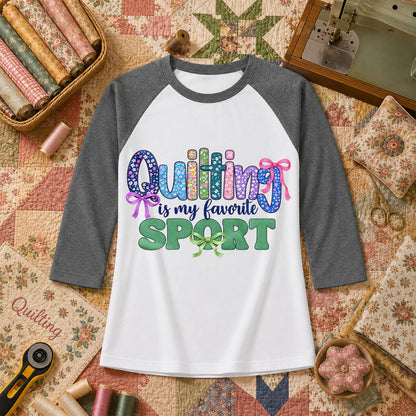 Bản sao Quilting Is My Favorite Sport Raglan Sleeve - Deep Heather