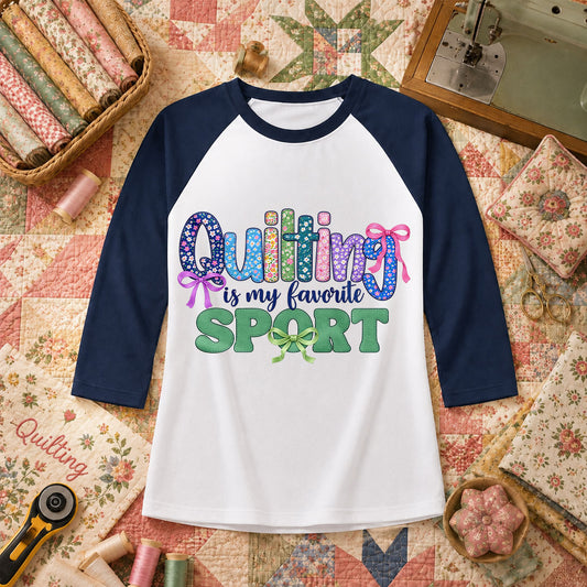 Bản sao Quilting Is My Favorite Sport Raglan Sleeve - Navy