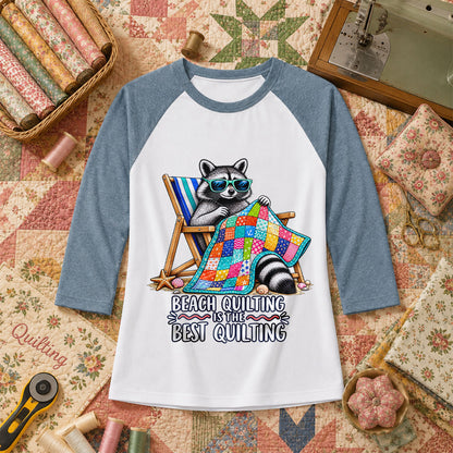 Beach Quilting Is The Best Quilting Raccoon Raglan Sleeve - Denim