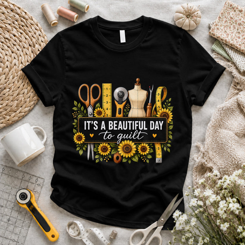 Beautiful Day To Quilt T-shirt