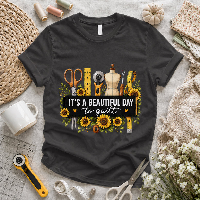 Beautiful Day To Quilt T-shirt