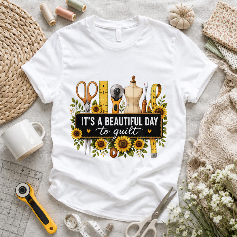 Beautiful Day To Quilt T-shirt