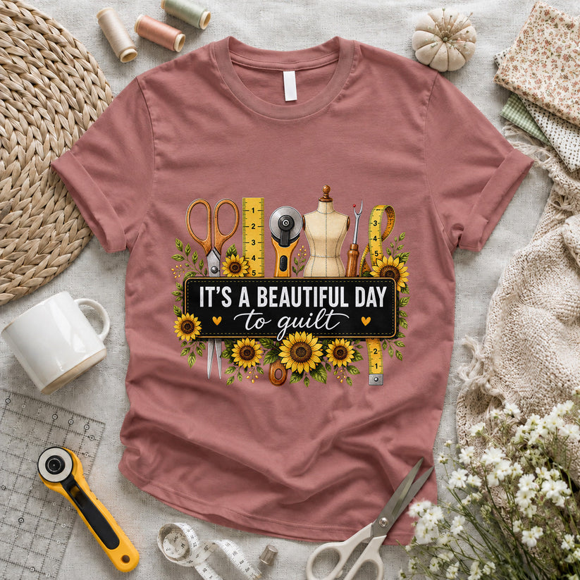Beautiful Day To Quilt T-shirt
