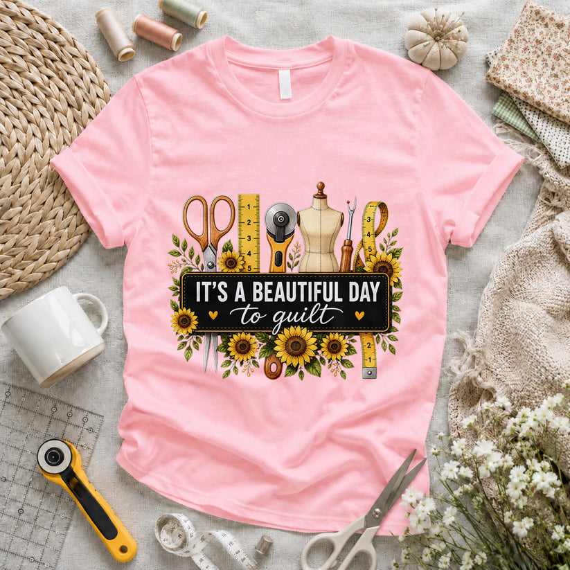 Beautiful Day To Quilt T-shirt