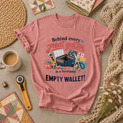 Behind Every Great Quilter Is A Husband With An Empty Wallet T-Shirt - Heather Mauve