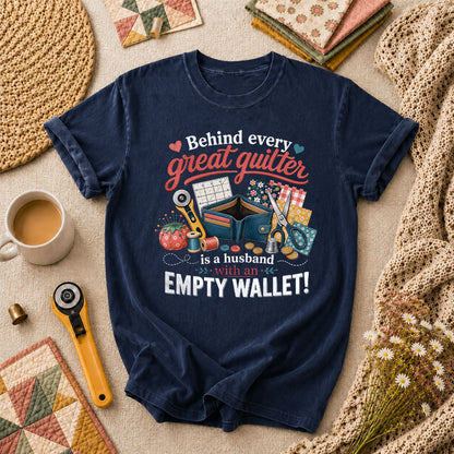 Behind Every Great Quilter Is A Husband With An Empty Wallet T-Shirt - Navy