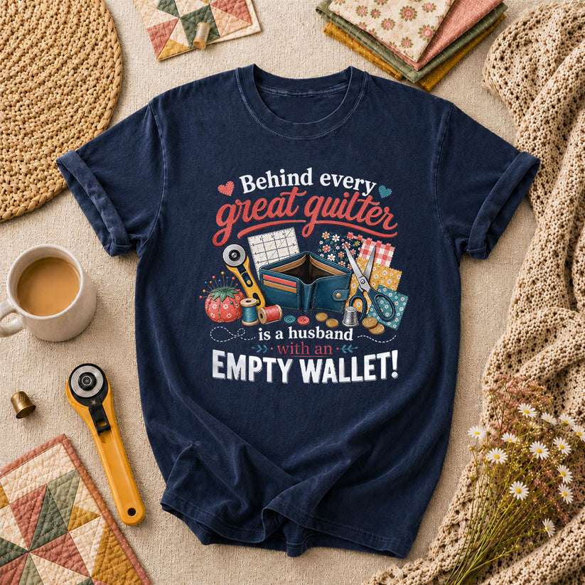 Behind Every Great Quilter Is A Husband With An Empty Wallet T-Shirt - Navy