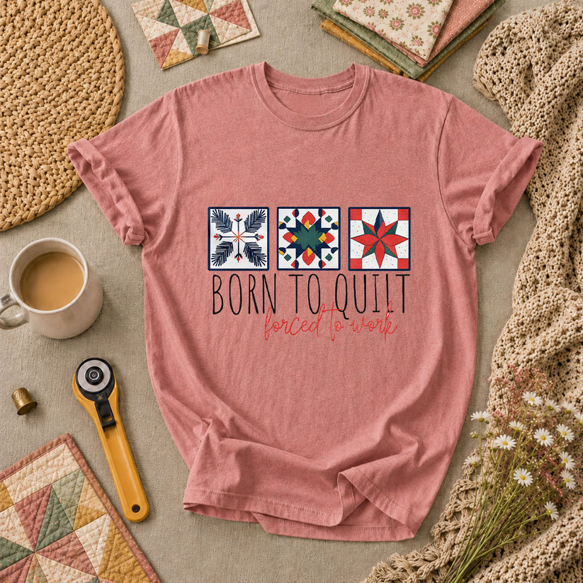 Born To Quilt Forced To Work Quilt Blocks T-Shirt - Heather Mauve
