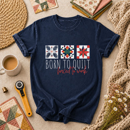 Born To Quilt Forced To Work Quilt Blocks T-Shirt - Navy