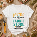 Caution Do Not Leave Me Alone In A Fabric Store With A Credit Card Women's V-Neck
