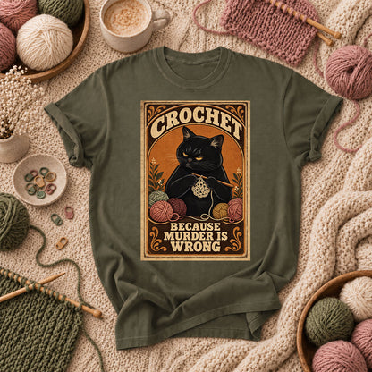 Crochet Because Murder Is Wrong T-Shirt - Military Green