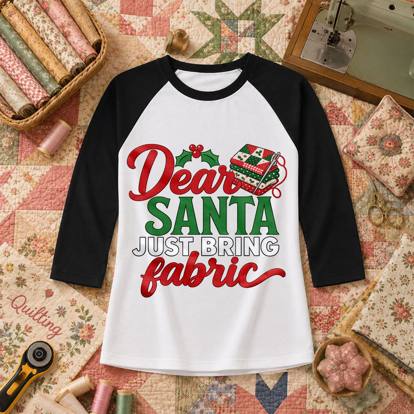 Dear Santa Just Bring Fabric Raglan Sleeve - Black