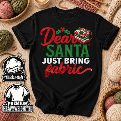 Dear Santa Just Bring Fabric T-Shirt - Black