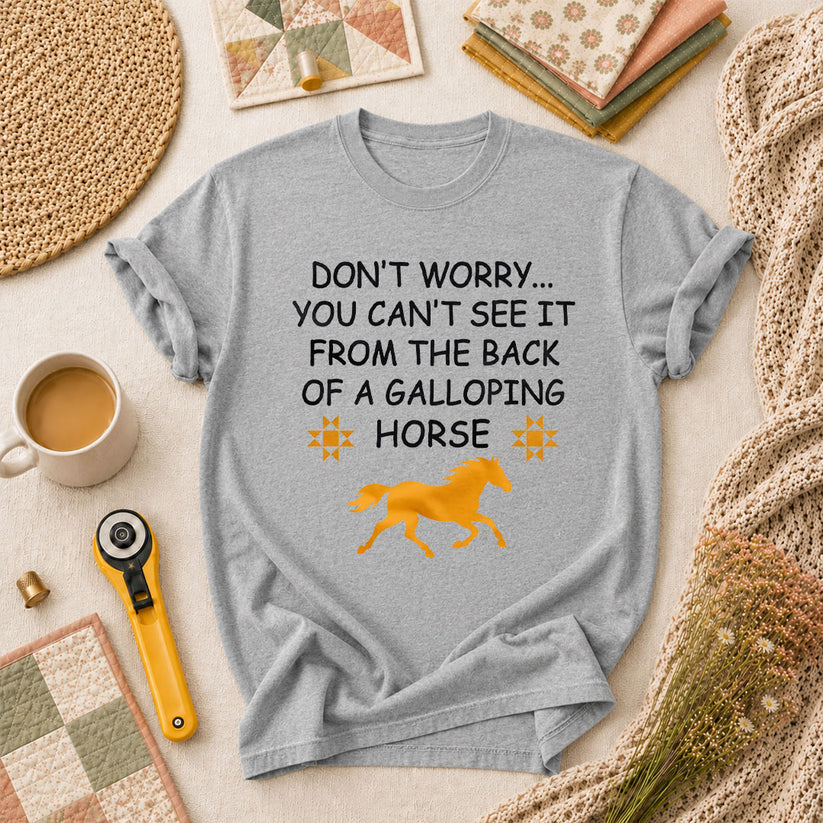 Dont Worry Cant See It From Galloping Horse T-Shirt - Athletic Heather