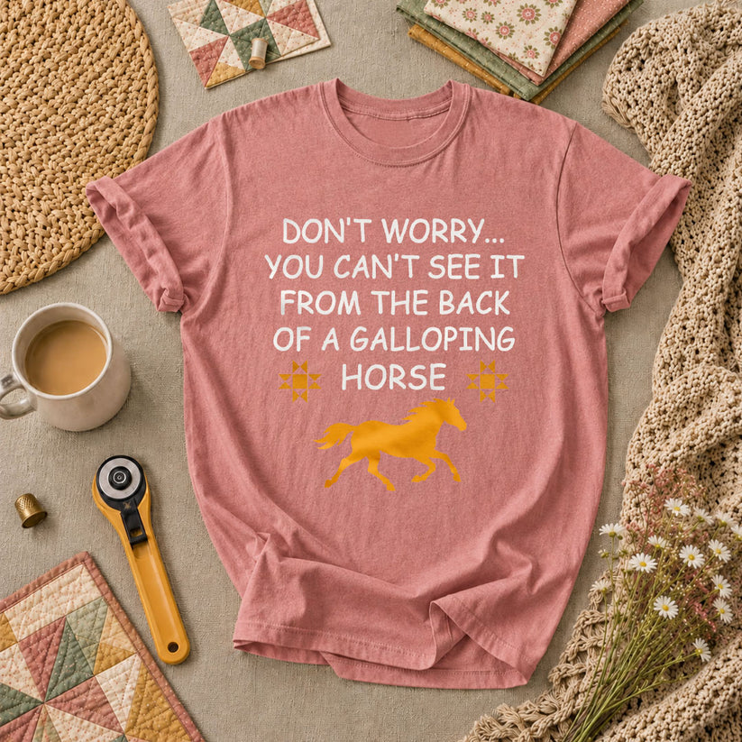 Dont Worry Cant See It From Galloping Horse T-Shirt - Heather Mauve